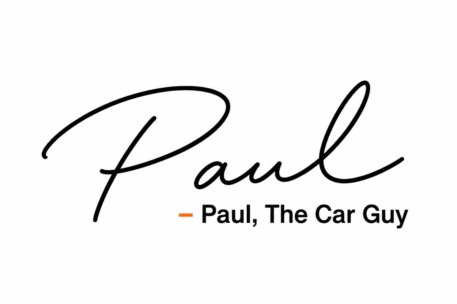 – Paul, The Car Guy